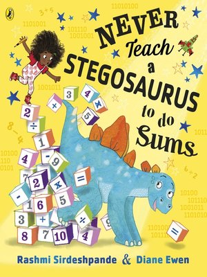 cover image of Never Teach a Stegosaurus to Do Sums